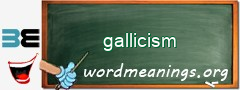 WordMeaning blackboard for gallicism